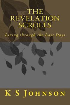 Paperback The Revelation Scrolls: Living through the Last Days Book