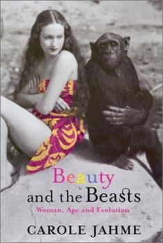 Paperback Beauty and the Beasts: Woman, Ape and Evolution Book