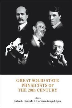 Hardcover Great Solid State Physicists of the 20th Century Book