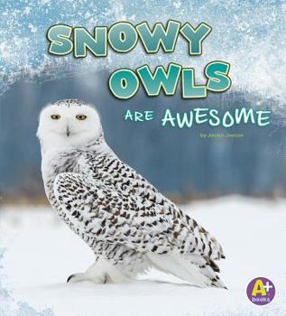 Paperback Snowy Owls Are Awesome Book