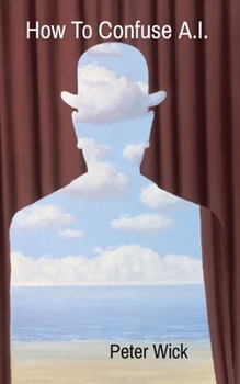 Paperback How To Confuse A.I. Book