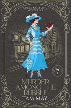 Paperback Murder Among The Rubble (Adele Gossling Mysteries: A 1906 San Francisco Earthquake and Fire Murder Book