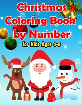 Paperback Christmas Coloring Book by Number for kids Ages 4-8: Unlock Your Inner Creativity, Practice Mindfulness & Get into the Christmas Spirit with This Wond Book