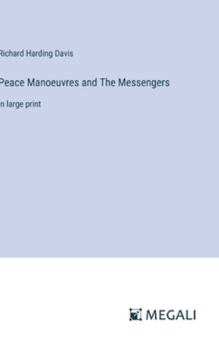 Peace Manoeuvres and The Messengers: in large print