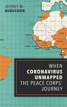 Paperback When Coronavirus Unmapped the Peace Corps' Journey Book