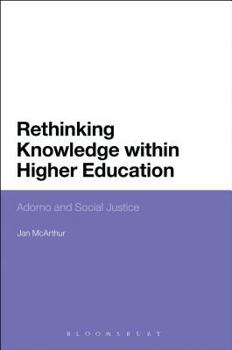 Paperback Rethinking Knowledge Within Higher Education: Adorno and Social Justice Book