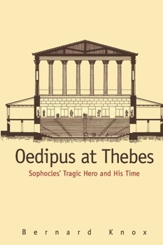 Paperback Oedipus at Thebes: Sophocles Tragic Hero and His Time Book