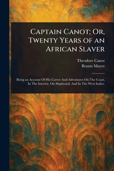 Captain Canot; Or, Twenty Years of an African Slaver