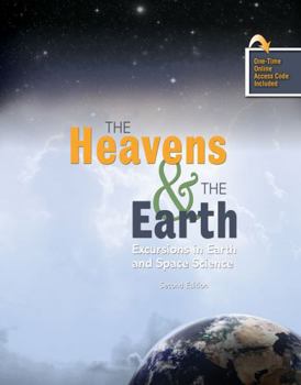 Paperback The Heavens AND The Earth: Excursions in Earth and Space Science Book