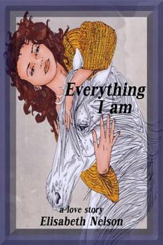 Paperback Everything I Am: A Love Story Book