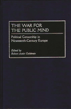 Hardcover The War for the Public Mind: Political Censorship in Nineteenth-Century Europe Book