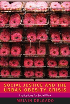 Paperback Social Justice and the Urban Obesity Crisis: Implications for Social Work Book