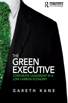 Hardcover The Green Executive: Corporate Leadership in a Low Carbon Economy Book