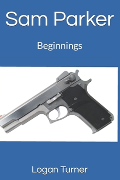 Sam Parker: Beginnings