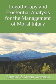 Paperback Logotherapy and Existential Analysis for the Management of Moral Injury Book