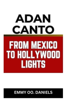 Paperback Adan Canto from Mexico to Hollywood Lights Book