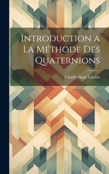 Hardcover Introduction a la méthode des quaternions [French] Book