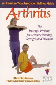 Paperback Arthritis: An American Yoga Association Guide: The Powerful Program for Greater Strength, Flexibility, and Freedom Book