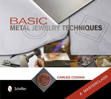 Hardcover Basic Metal Jewelry Techniques: A Masterclass Book