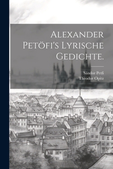 Paperback Alexander Petöfi's Lyrische Gedichte. [German] Book