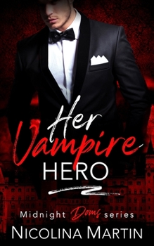 Her Vampire Hero - Book #4 of the Midnight Doms