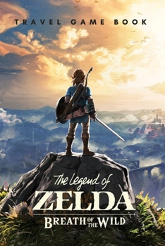 Paperback The Legend of Zelda Breath of the Wild: Travel Game Book: Game Guide Book