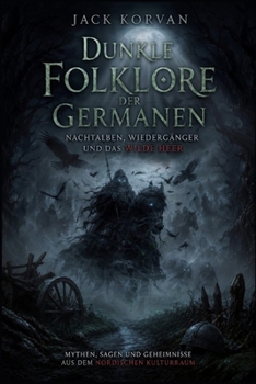 Paperback Dunkle Folklore der Germanen: Nachtalben, Wiedergänger und das Wilde Heer [German] Book