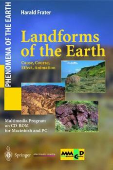 Hardcover Landforms of the Earth: Cause, Course, Effect, Animation Book