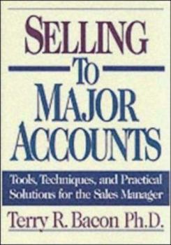 Hardcover Selling to Major Accounts: Tools, Techniques, and Practical Solutions for Sales Manager Book