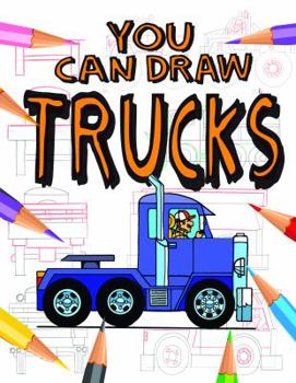 You Can Draw Trucks - Book  of the You Can Draw