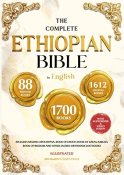Paperback THE COMPLETE ETHIOPIAN BIBLE IN ENGLISH Illustrated: Includes Missing Apocrypha, Book of Enoch, Book of Ezras, Jubilees, Book of Wisdom and Other Sacr Book