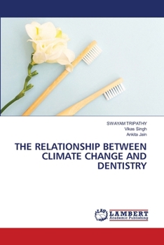 Paperback The Relationship Between Climate Change and Dentistry Book