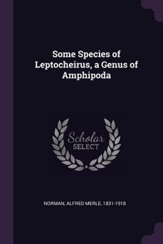 Paperback Some Species of Leptocheirus, a Genus of Amphipoda Book