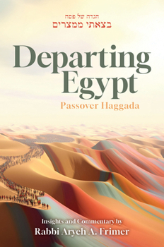 Hardcover Departing Egypt Passover Haggadah: Insights and Commentary by Rabbi Aryeh A. Frimer Book