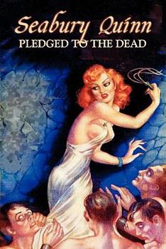Paperback Pledged to the Dead by Seabury Quinn, Fiction, Fantasy, Horror Book