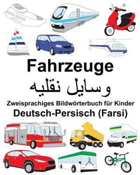 Paperback Deutsch-Persisch (Farsi) Fahrzeuge Zweisprachiges Bildwörterbuch für Kinder [German] Book