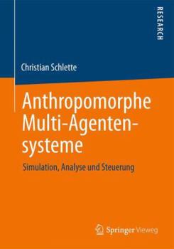 Paperback Anthropomorphe Multi-Agentensysteme: Simulation, Analyse Und Steuerung [German] Book