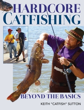 Paperback Hardcore Catfishing: Beyond the Basics Book