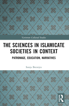 Paperback The Sciences in Islamicate Societies in Context: Patronage, Education, Narratives Book