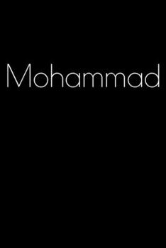 Paperback Mohammad: Notebook / Journal / Diary - 6 x 9 inches (15,24 x 22,86 cm), 150 pages. Personalized for Mohammad. Book