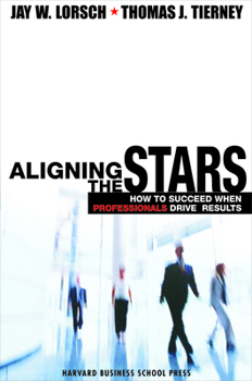 Hardcover Aligning the Stars: How to Succeed When Professionals Drive Results Book