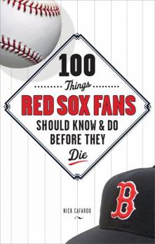 Hardcover 100 Things Red Sox Fans Should Know & Do Before They Die Book