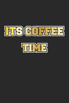 Paperback Its Coffee Time: Monatsplaner, Termin-Kalender - Geschenk-Idee f?r Kaffee-Trinker - A5 - 120 Seiten Book