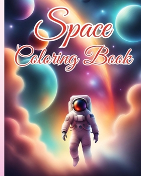 Paperback Space Coloring Book: Planet, System, Meteorites, Rockets, Astronauts, Space Coloring Pages For Kids Book