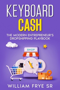 Paperback Keyboard Cash: The Modern Entrepreneur's Dropshipping Playbook Book