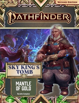 Pathfinder Adventure Path: Mantle of Gold (Sky King's Tomb 1 of 3) (P2)