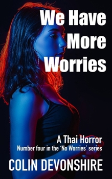 Paperback We Have More Worries: Thai Thriller Book