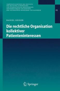 Paperback Die Rechtliche Organisation Kollektiver Patienteninteressen [German] Book