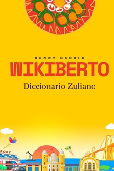 Paperback Wikiberto: Diccionario Zuliano [Spanish] Book