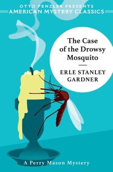 The Case of the Drowsy Mosquito - Book #23 of the Perry Mason